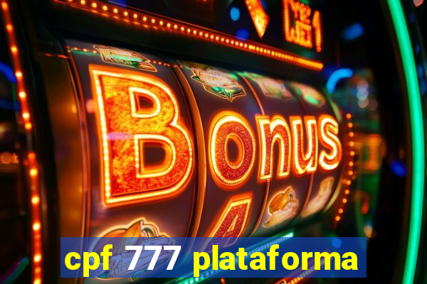 cpf 777 plataforma